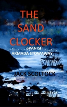 Paperback The Sand Clocker (Spanish Armada Stowaway) Book