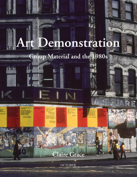 Paperback Art Demonstration: Group Material and the 1980s Book