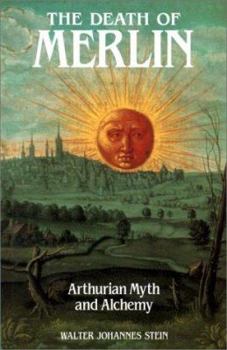 Hardcover Death of Merlin: Arthurian Myth and Alchemy Book