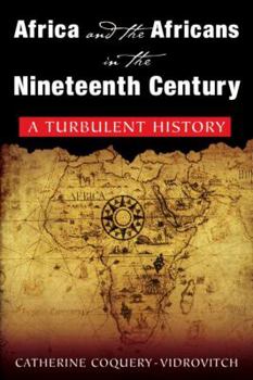 Hardcover Africa and the Africans in the Nineteenth Century: A Turbulent History: A Turbulent History Book