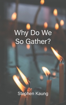 Paperback Why Do We So Gather? Book