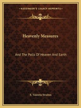 Paperback Heavenly Measures: And the Polls of Heaven and Earth Book