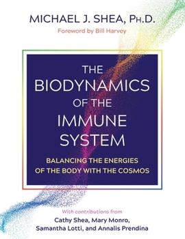 The Biodynamics of the Immune System: Balancing the Energies of the Body with the Cosmos