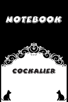Cockalier Notebook : Black and White notebook , Decorative Journal for Cockalier Lover: Notebook /Journal Gift,Black and White,100 pages, 6x9, Soft cover, Mate Finish
