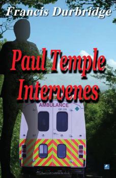 Paul Temple Intervenes - Book #4 of the Paul Temple BBC Serials