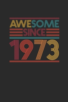 Paperback Awesome Since 1973: Small Lined Notebook - Birthday Gift or Anniversary Gift Idea Book