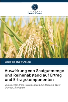Paperback Auswirkung von Saatgutmenge und Reihenabstand auf Ertrag und Ertragskomponenten [German] Book