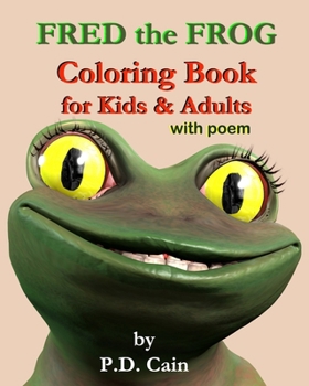 Fred the Frog Coloring Book for Kids & Adults: with poem