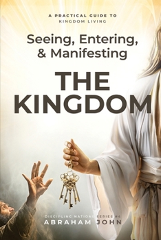 Paperback Seeing, Entering, and Manifesting the Kingdom Book