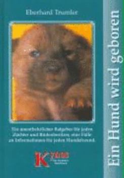 Hardcover Ein Hund wird geboren: Ein Ratgeber für Hundefreunde und Züchter [German] Book