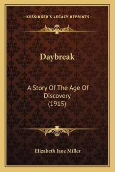 Paperback Daybreak: A Story Of The Age Of Discovery (1915) Book