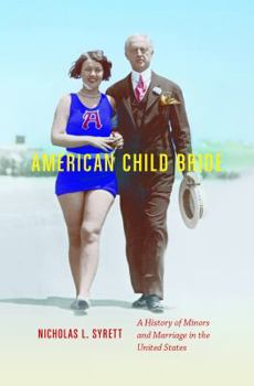 Paperback American Child Bride: A History of Minors and Marriage in the United States Book