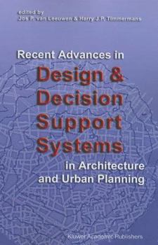 Paperback Recent Advances in Design and Decision Support Systems in Architecture and Urban Planning Book