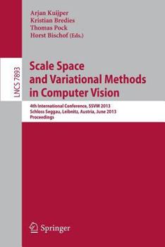 Paperback Scale Space and Variational Methods in Computer Vision: 4th International Conference, Ssvm 2013, Schloss Seggau, Graz, Austria, June 2-6, 2013, Procee Book