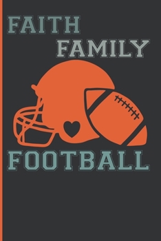 Paperback Faith Family Football: Coach Book for Football Game Notes, Planning and Training Book