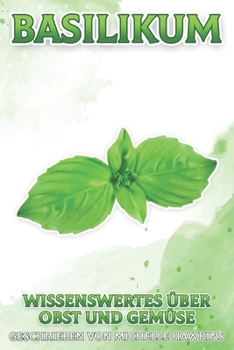 Paperback Basilikum: Wissenswertes über Obst und Gemüse #3 [German] Book