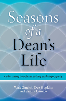 Paperback Seasons of a Dean's Life: Understanding the Role and Building Leadership Capacity Book