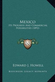 Paperback Mexico: Its Progress And Commercial Possibilities (1892) Book