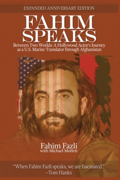 Paperback Fahim Speaks: Between Two Worlds: A Hollywood Actor's Journey as a U.S. Marine Translator through Afghanistan Book