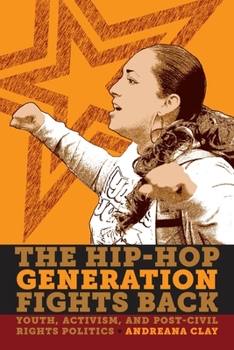 Paperback The Hip-Hop Generation Fights Back: Youth, Activism and Post-Civil Rights Politics Book