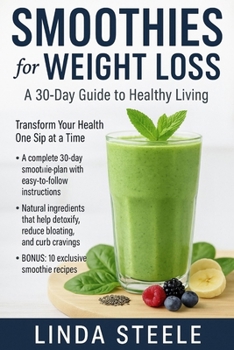 Paperback Smoothies for Weight Loss: A 30-Day Guide to Healthy Living Book