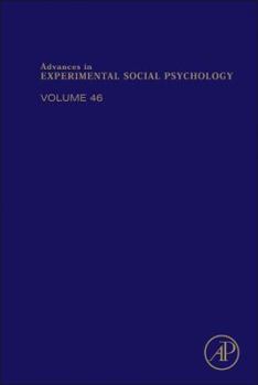 Hardcover Advances in Experimental Social Psychology: Volume 46 Book