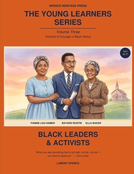 The Young Learners Series - Volume 3: Portraits of Courage in Black History - Black Leaders and Activists
