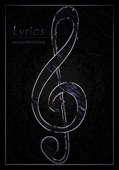 Lyrics: A Songwriter's Journal