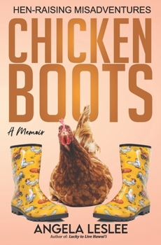 Paperback Chicken Boots: Hen-Raising Misadventures Book