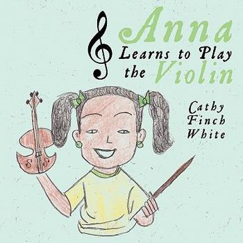 Paperback Anna Learns to Play the Violin Book