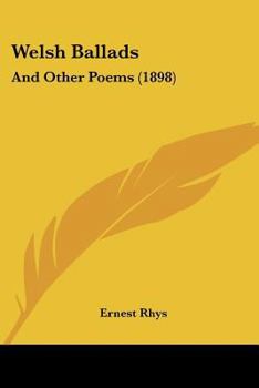 Paperback Welsh Ballads: And Other Poems (1898) Book