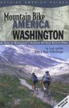 Paperback Mountain Bike America: Washington, 2nd: An Atlas of Washington State's Greatest Off-Road Bicycle Rides Book