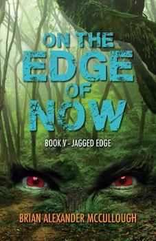 Paperback On the Edge of Now: Book V - Jagged Edge Book