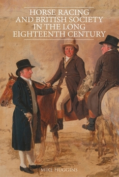 Hardcover Horse Racing and British Society in the Long Eighteenth Century Book