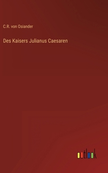 Hardcover Des Kaisers Julianus Caesaren [German] Book