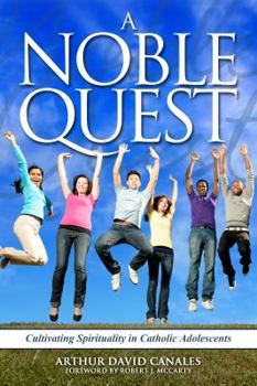 Paperback A Noble Quest: Cultivating Spirituality in Catholic Adolescents Book