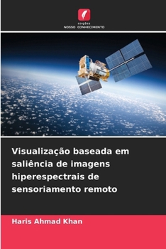 Paperback Visualização baseada em saliência de imagens hiperespectrais de sensoriamento remoto [Portuguese] Book
