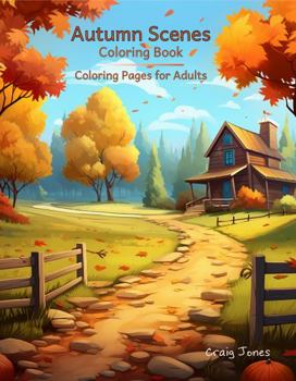 Paperback Autumn Scenes Coloring Book: Coloring Pages for Adults Book