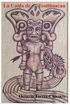 La Caída de Teotihuacan (Teotihuacan: la otra civilización)