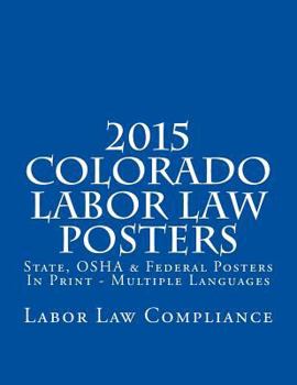 2015 Colorado Labor Law Posters: State, OSHA & Federal Posters In Print - Multiple Languages