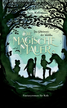 Paperback Die Magische Mauer: Das Geheimnis des Waldbu [German] Book