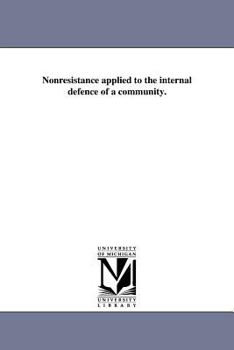 Paperback Nonresistance applied to the internal defence of a community. Book