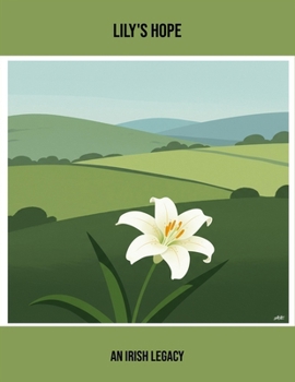 Paperback Lily'S Hope: An Irish Legacy Book