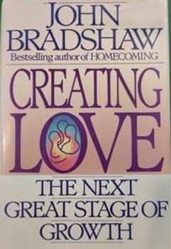 Hardcover Creating Love: The Next Great Stage of Growth Book