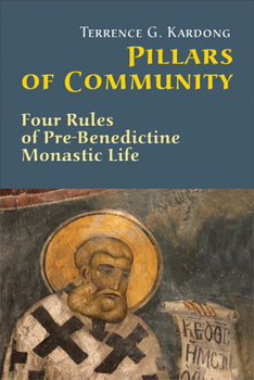 Paperback Pillars of Community: Four Rules of Pre-Benedictine Monastic Life Book