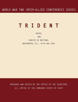 Paperback Trident: Washington, D.C., 15-25 May 1943 (World War II Inter-Allied Conferences series) Book