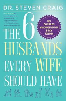 Hardcover The 6 Husbands Every Wife Should Have: How Couples Who Change Together Stay Together Book