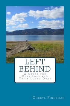 Paperback Left Behind: A Guide for Survivors and Their Loved Ones Book