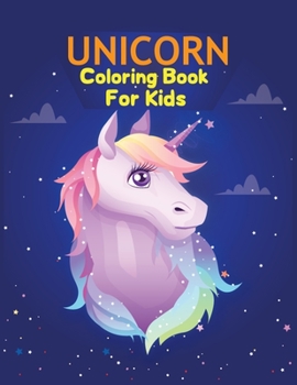Unicorn Coloring Book For Kids: Best Collection of Fun and Easy Unicorn, Unicorn Friends and Other Cute Unicorn Coloring Pages for Kids, Toddlers, Preschooler