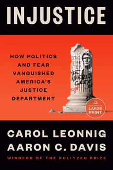 Paperback Injustice: How Politics and Fear Vanquished America's Justice Department [Large Print] Book